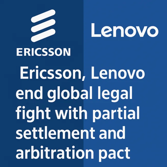 Ericsson to book Q2 impact after Lenovo patent deal; arbitration to resolve remainder