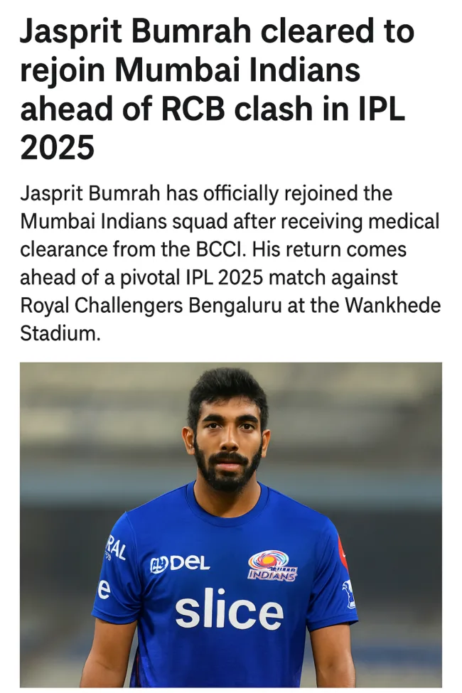 Jasprit Bumrah returns to the Mumbai Indians squad after receiving BCCI clearance, poised to lift team morale ahead of their IPL 2025 clash against Royal Challengers Bengaluru.