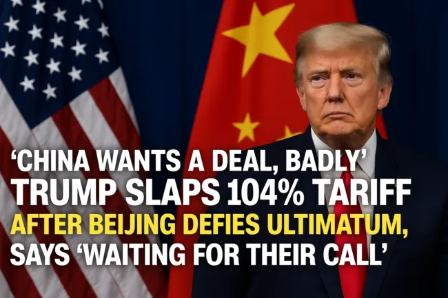 Trump hits Chinese goods with 104% tariff as Beijing misses deadline, signals openness to deal