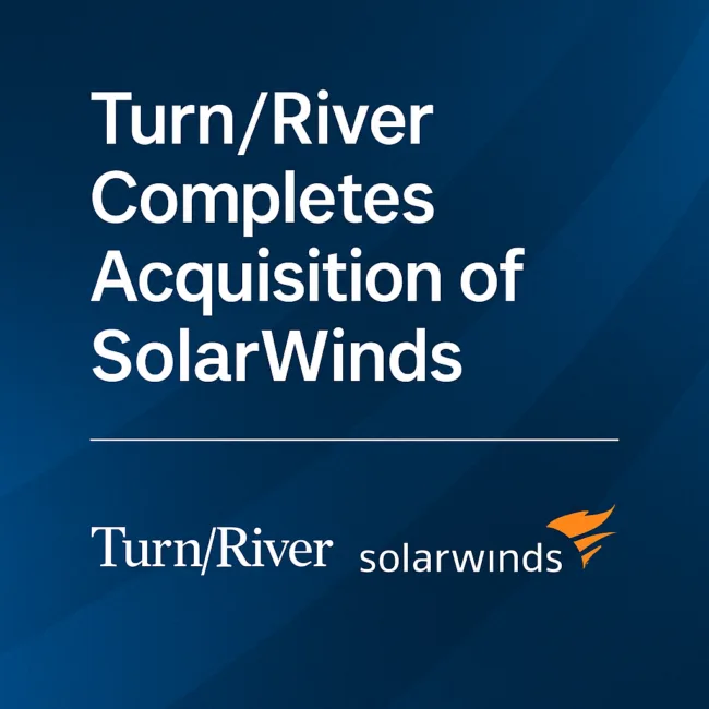 Turn/River Capital completes $4.4 billion acquisition of SolarWinds, takes company private