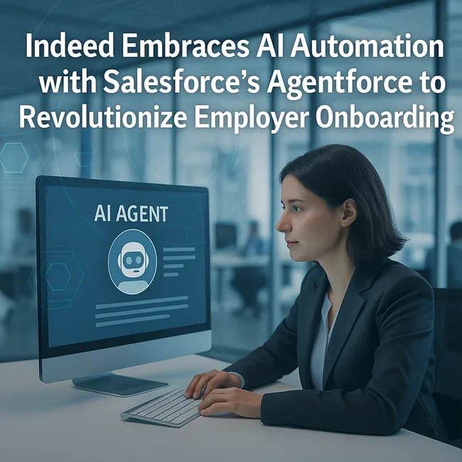 Representative image of an employer onboarding assistant using Salesforce’s Agentforce AI interface—highlighting Indeed’s adoption of autonomous agents to streamline support and accelerate hiring outcomes.