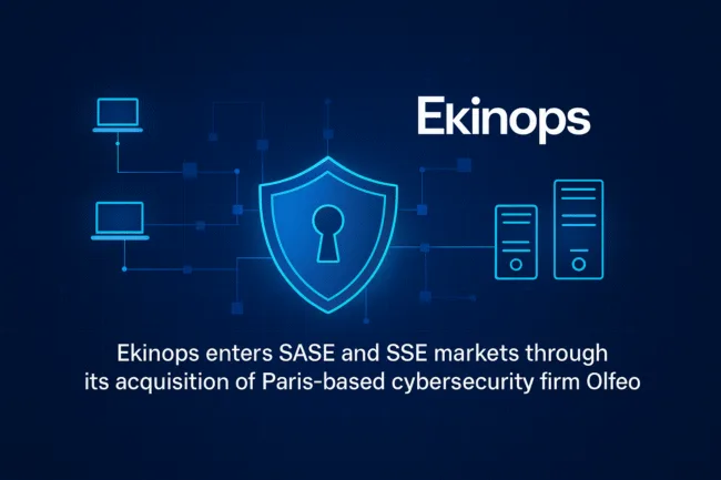 Ekinops acquires Olfeo to enter SASE market A strategic pivot into European network cybersecurity