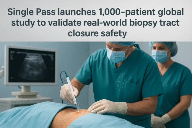 Single Pass launches 1,000-patient global study to validate real-world biopsy tract closure safety