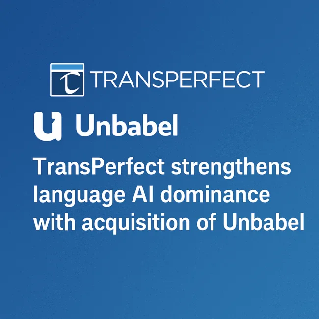 Why TransPerfect’s Unbabel takeover could change the future of AI translation forever