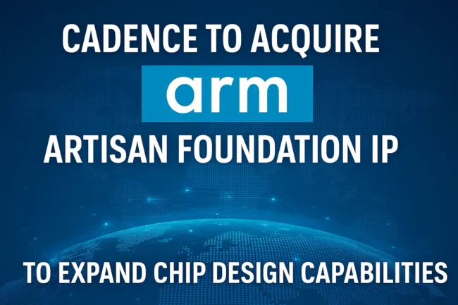 Cadence to acquire Arm's Artisan foundation IP to expand chip design capabilities