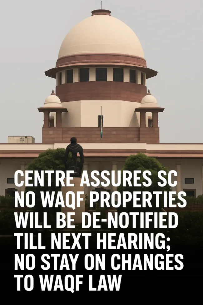 Centre tells Supreme Court no waqf properties to be de-notified before next hearing