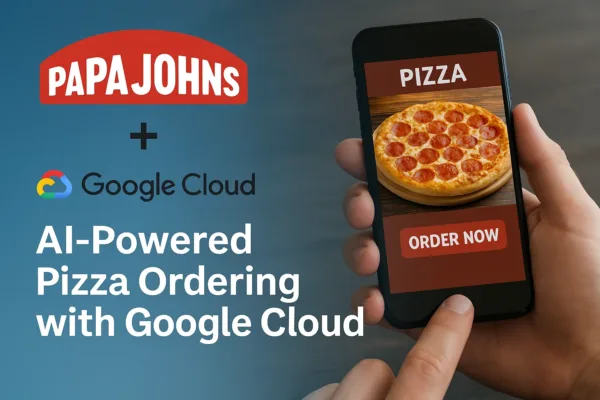 Papa Johns expands Google Cloud partnership to launch AI-driven personalization and predictive ordering