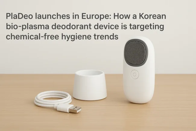 PlaDeo launches in Europe How a Korean bio-plasma deodorant device is targeting chemical-free hygiene trends