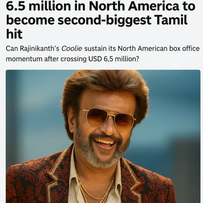Rajinikanth’s Coolie races past $6.5m in North America to become second-biggest Tamil hit