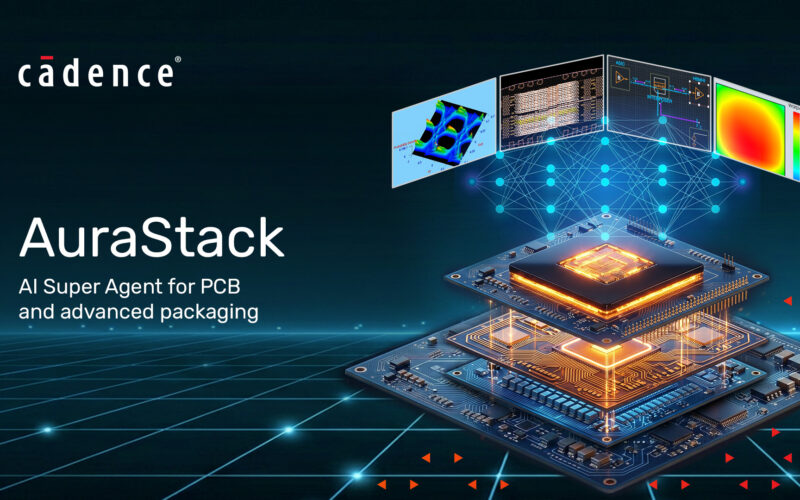 Cadence launches AuraStack AI Super Agent for PCB and advanced packaging design